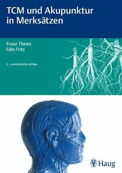 Fritz, Udo TCM und Akupunktur in Merksätzen