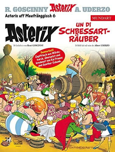 Schunk, Gunther Asterix Mundart Meefränggisch VI: Asterix un di Schbessarträuber