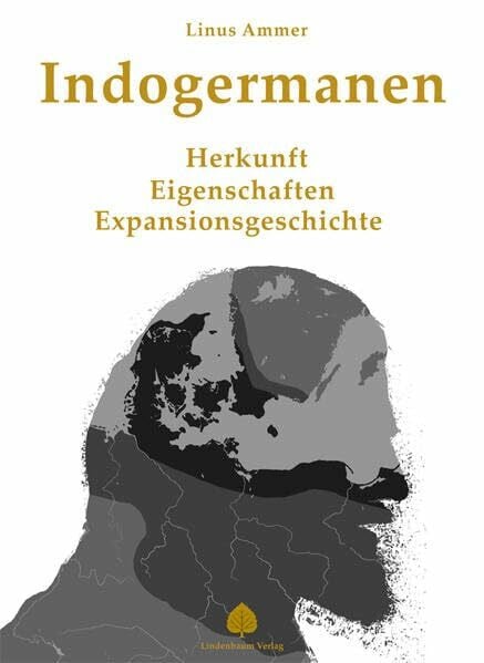 Ammer, Linus Indogermanen: Herkunft, Eigenschaften, Expansionsgeschichte