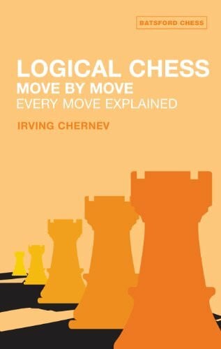 Chernev, Irving Logical Chess: Move By Move: Every Move Explained (Batsford Chess Book)