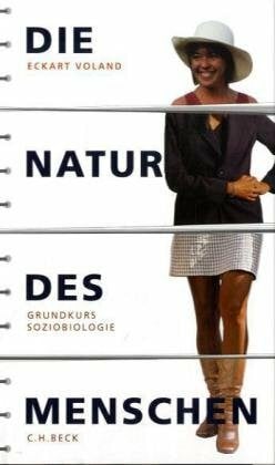 Voland, Eckart Die Natur des Menschen: Grundkurs Soziobiologie
