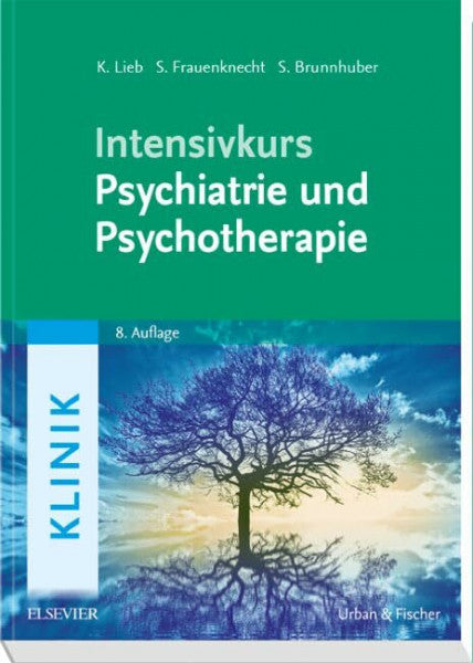 Frauenknecht, Sabine Intensivkurs Psychiatrie und Psychotherapie: Mit Zugang zum Elsevier-Portal