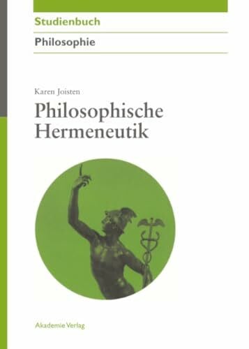 Joisten, Karen Philosophische Hermeneutik (Akademie Studienbücher - Philosophie)