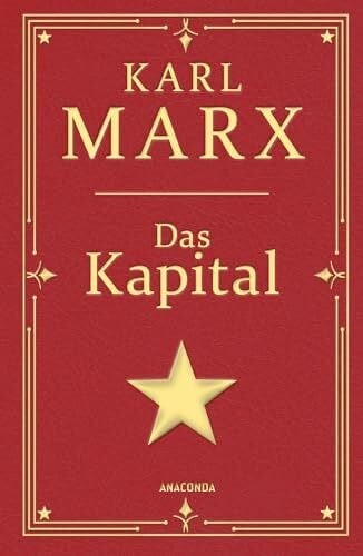 Marx, Karl Das Kapital: Karl Marx' Hauptwerk. Gebunden in Cabra-Leder, mit Goldprägung. Ungekürzte Ausgabe mit einem Geleitwort von Karl Korsch (Cabra-Leder-Reihe, Band 27)