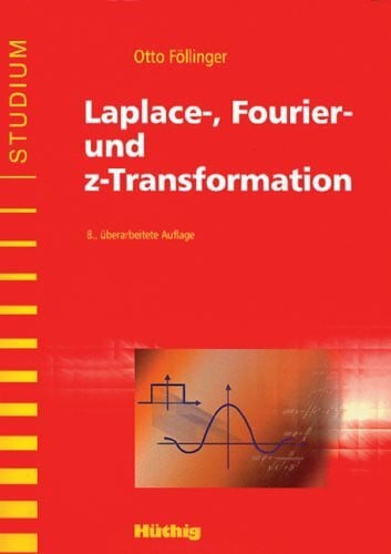 Föllinger, Otto Laplace-, Fourier- und z-Transformation
