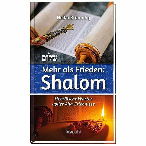 Bräuning, Heiko Mehr als Frieden: Shalom: Hebräische Wörter voller Aha-Erlebnisse