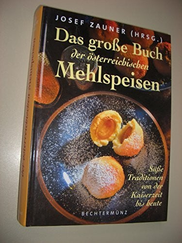 Zauner, Josef Das große Buch der österreichischen Mehlspeisen