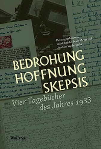 Szodrzynski, Joachim Bedrohung, Hoffnung, Skepsis: Vier Tagebücher des Jahres 1933