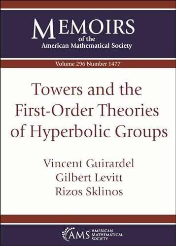 Sklinos, Rizos Towers and the First-Order Theories of Hyperbolic Groups (Memoirs of the American Mathematical Society)