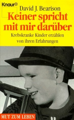 Steckhan, Barbara Keiner spricht mit mir darüber: Krebskranke Kinder erzählen von ihren Erfahrungen (Knaur Taschenbücher. Mut zum Leben - Lebenslinien)