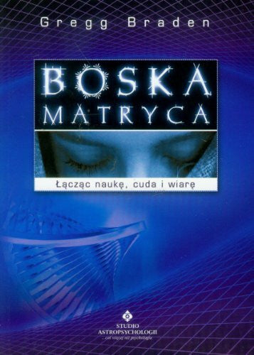 Braden, Gregg Boska matryca