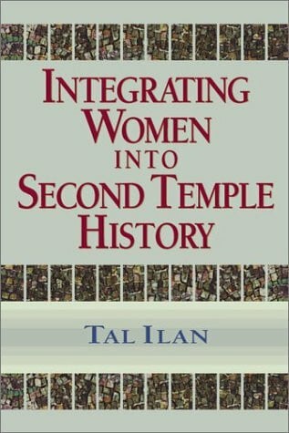 Ilan, Tal Integrating Women into Second Temple History (Texte Und Studien Zum Antiken Judentum, 76.)