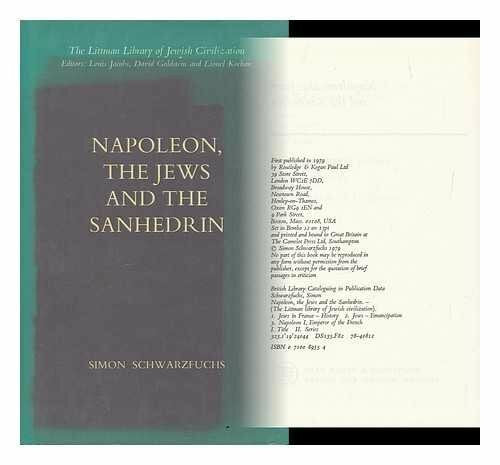 Schwarzfuchs, Simon Napoleon, the Jews and the Sanhedrin (Littman Library of Jewish Civilization)