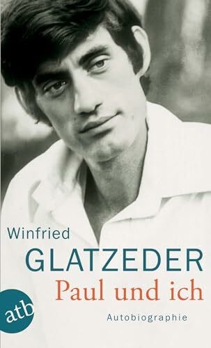 Glatzeder, Winfried Paul und ich: Autobiographie