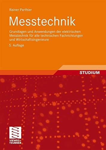 Parthier, Rainer Messtechnik: Grundlagen und Anwendungen der elektrischen Messtechnik für alle technischen Fachrichtungen und Wirtschaftsingenieure