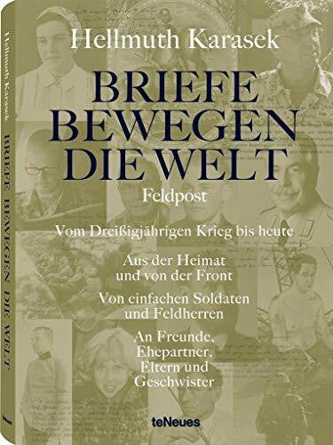 Karasek, Hellmuth Briefe bewegen die Welt, Bd 6: Vom Dreißigjährigen Krieg bis heute. Aus der Heimat und von der Front. Von einfachen Soldaten und Feldherren. An ... Eltern und Geschwister (Photographer)