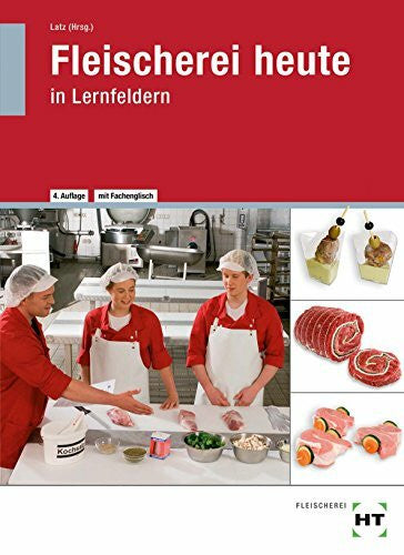 Wiegand, Ronald Fleischerei heute: in Lernfeldern