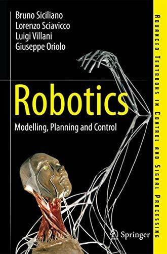 Sciavicco, Lorenzo Robotics: Modelling, Planning and Control (Advanced Textbooks in Control and Signal Processing)