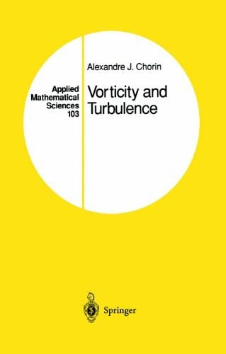 Chorin, Alexandre J. Vorticity and Turbulence (Applied Mathematical Sciences, 103, Band 103)