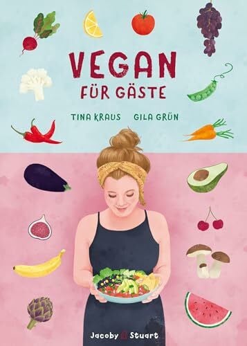 Gila Grün Vegan für Gäste (Illustrierte Länderküchen / Bilder. Geschichten. Rezepte)