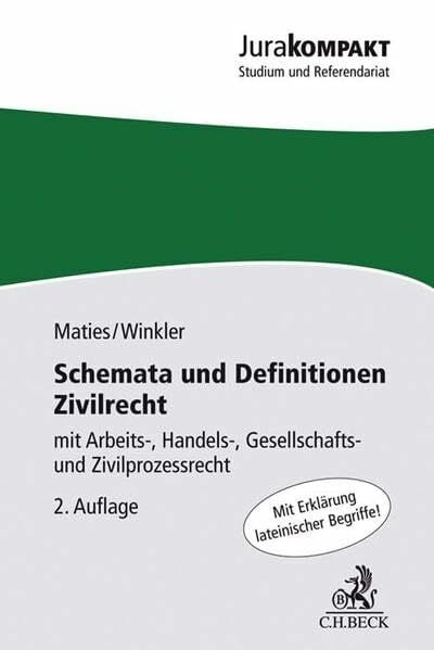 Maties, Martin Schemata und Definitionen Zivilrecht: mit Arbeits-, Handels-, Gesellschafts- und Zivilprozessrecht (Jura kompakt)