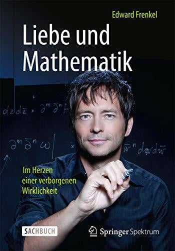 Filk, Thomas Liebe und Mathematik: Im Herzen einer verborgenen Wirklichkeit