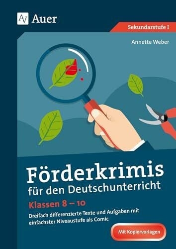 Weber, Annette Förderkrimis für den Deutschunterricht Klasse 8-10: Dreifach differenzierte Texte und Aufgaben mit einfachster Niveaustufe als Comic
