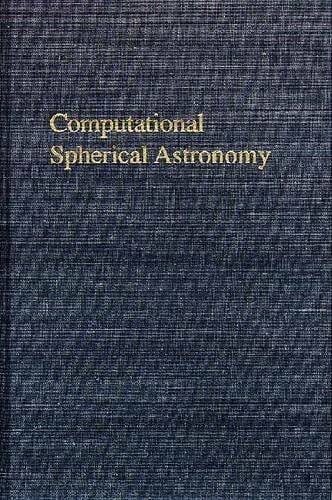 Taff, Laurence G. Computational Spherical Astronomy