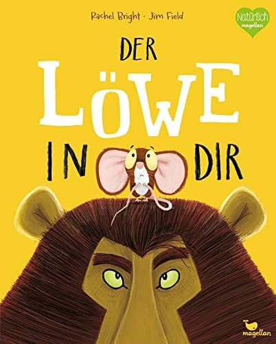 Jüngert, Pia Der Löwe in dir: Ein Bilderbuch für Kinder ab 3 Jahren über Gefühle wie Mut und Selbstvertrauen (Bright/Field Bilderbücher)