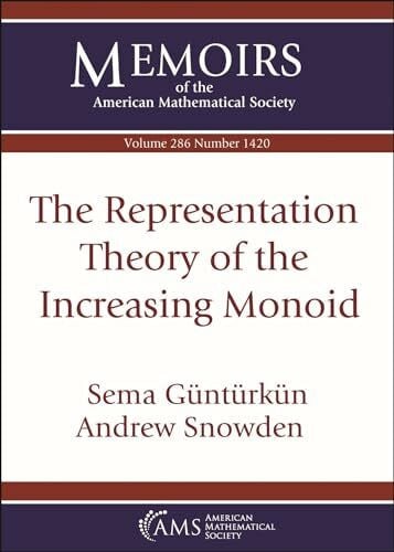 Gunturkun, Sema The Representation Theory of the Increasing Monoid (Memoirs of the American Mathematical Society)