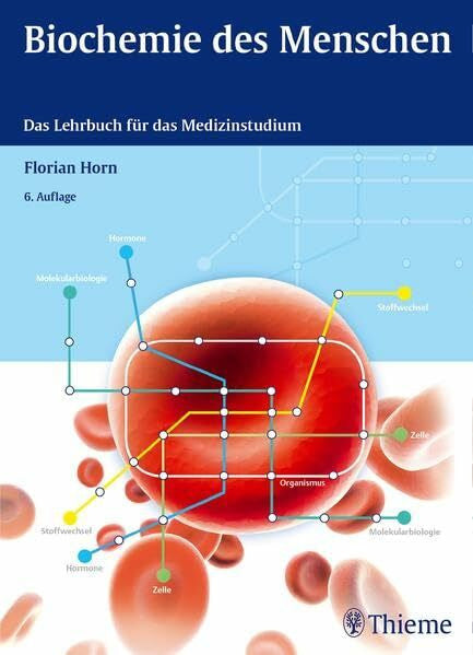 Horn, Florian Biochemie des Menschen: Das Lehrbuch für das Medizinstudium