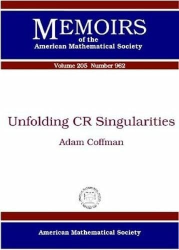 Coffman, Adam Unfolding CR Singularities (Memoirs of the American Mathematical Society, Band 205)