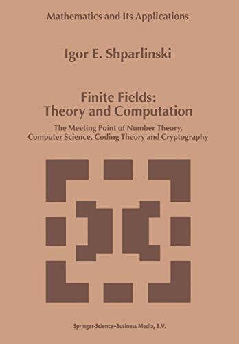 Shparlinski, Igor Finite Fields: Theory and Computation: The Meeting Point of Number Theory, Computer Science, Coding Theory and Cryptography (Mathematics and Its Applications, 477, Band 477)