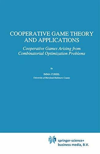 Curiel, Imma Cooperative Game Theory and Applications: Cooperative Games Arising from Combinatorial Optimization Problems (Theory and Decision Library C, 16, Band 16)