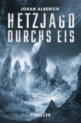 Alberich, Johan Hetzjagd durchs Eis: Thriller