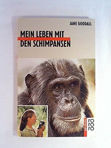 Goodall, Jane Mein Leben mit den Schimpansen (rororo rotfuchs)