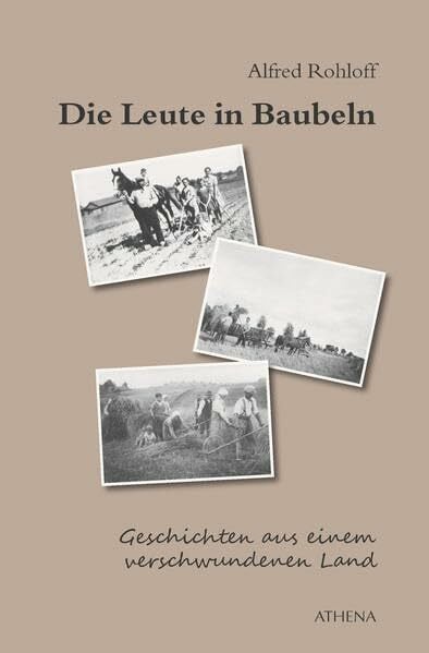Rohloff, Alfred Die Leute in Baubeln: Geschichten aus einem verschwundenen Land (Edition Exemplum)