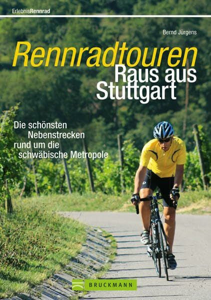 Jürgens, Bernd Rennradtouren Raus aus Stuttgart: Die schönsten Nebenstrecken rund um die schwäbische Metropole