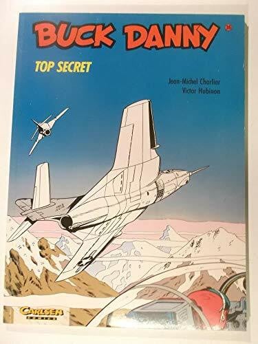 Charlier, Jean M Buck Danny, Carlsen Comics, Bd.16, Top Secret
