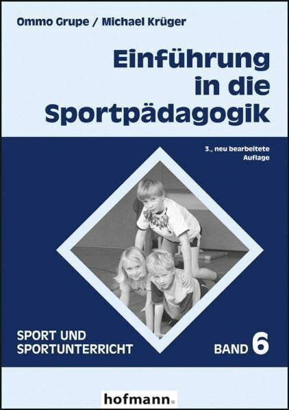 Krüger, Michael Sport und Sportunterricht, Band 6: Einführung in die Sportpädagogik