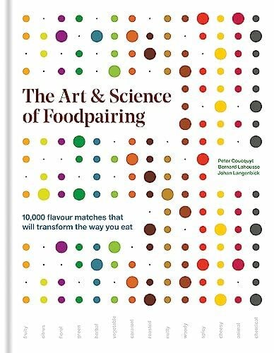 Langenbick, Johan The Art & Science of Foodpairing: 10,000 flavour matches that will transform the way you eat