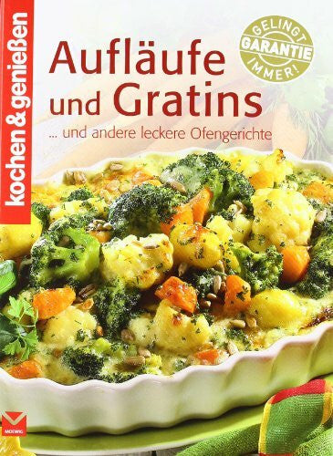 Aufläufe und Gratins: … und andere leckere Ofengerichte (Kochen & Genießen)
