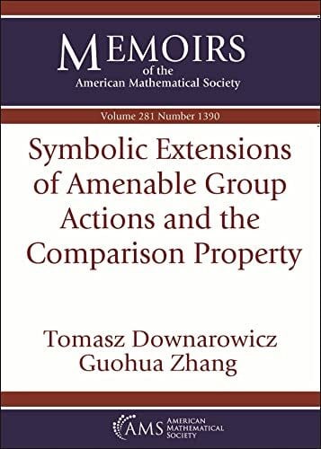 Zhang, Guohua Symbolic Extensions of Amenable Group Actions and the Comparison Property (Memoirs of the American Mathematical Society)