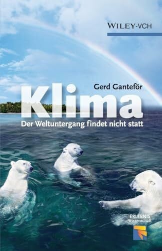 Gantefor, Gerd Klima: Der Weltuntergang Findet Nicht Statt (Erlebnis Wissenschaft)