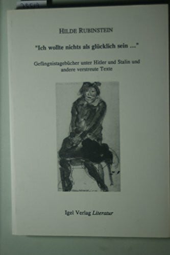 Empting, Maria Ich wollte nichts als glücklich sein...: Gefängnistagebücher unter Hitler und Stalin, Erzählungen, Gedichte und Essays: Gefängnistagebücher unter ... Nachw. vers. v. Maria Empting u. Stefan Greif