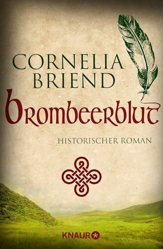 Briend, Cornelia Brombeerblut: Historischer Roman (Cearas Wege, Band 1)