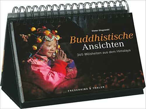 Glogowski, Dieter Tischaufsteller – Buddhistische Ansichten: 365 Weisheiten aus dem Himalaya: 365 Weisheiten aus dem Himalaja