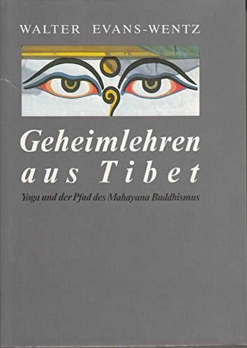 Mangoldt, Ursula von Geheimlehren aus Tibet: Yoga und der Pfad des Mahayana Buddhismus