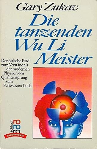 Fritz Lahmann Die tanzenden Wu Li Meister. Der östliche Pfad zum Verständnis der modernen Physik: vom Quantensprung zum schwarzen Loch