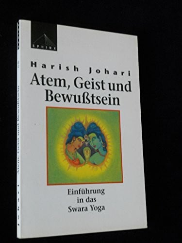 Harish Johari Atem, Geist und Bewußtsein - Einführung in das Swara Yoga